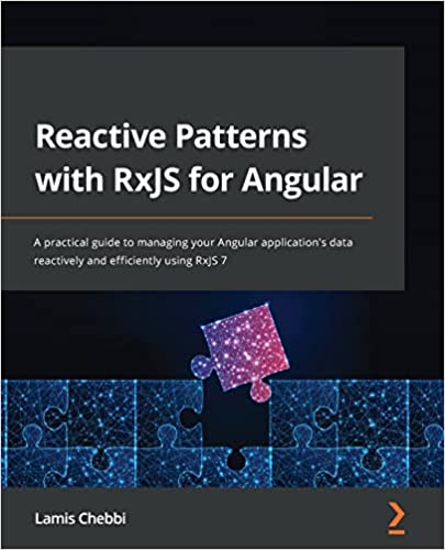 Reactive Patterns with RxJS for Angular A practical guide to managing your Angular application's data reactively