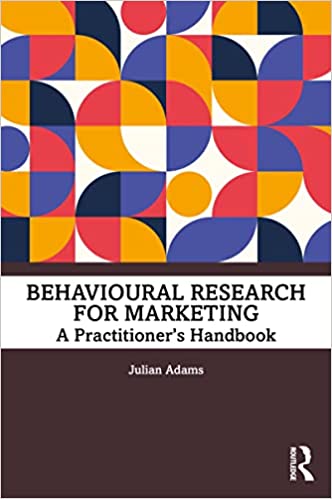 Behavioural Research for Marketing A Practitioner's Handbook