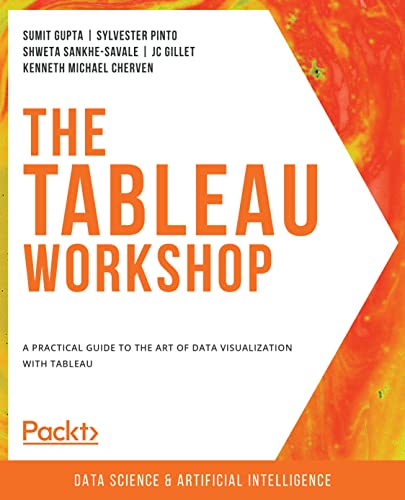 The Tableau Workshop A practical guide to the art of data visualization with Tableau