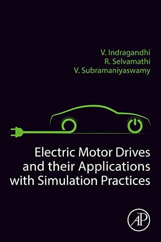 Electric Motor Drives and Their Applications with Simulation Practices