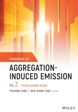 Handbook of Aggregation-Induced Emission, Volume 2 Typical AIEgens Design