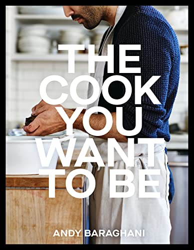 The Cook You Want to Be Everyday Recipes to Impress [A Cookbook]