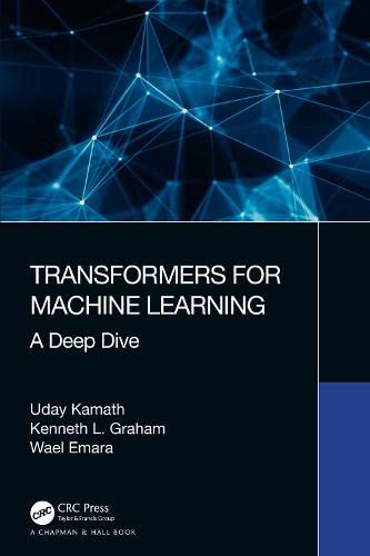 Transformers for Machine Learning A Deep Dive