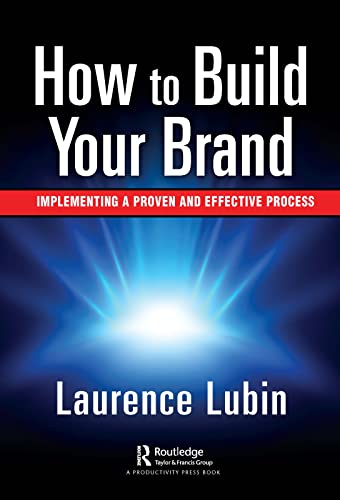 How to Build Your Brand Implementing a Proven and Effective Process