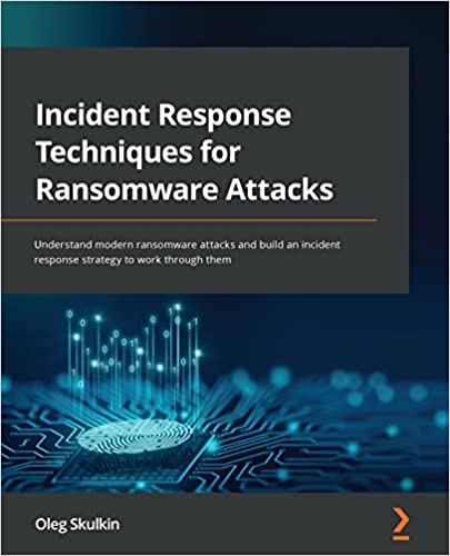 Incident Response Techniques for Ransomware Attacks Understand modern ransomware attacks
