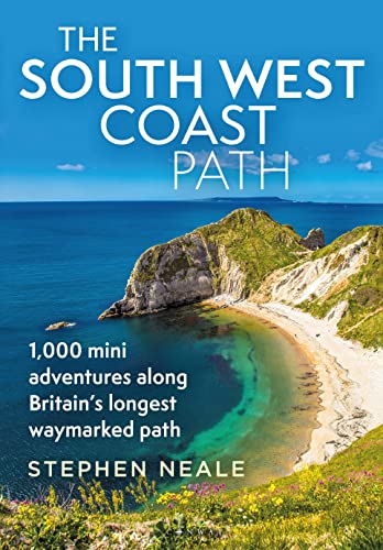 The South West Coast Path 1,000 Mini Adventures Along Britain's Longest Waymarked Path