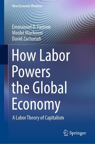 How Labor Powers the Global Economy A Labor Theory of Capitalism (New Economic Windows)