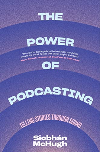 The Power of Podcasting Telling Stories Through Sound