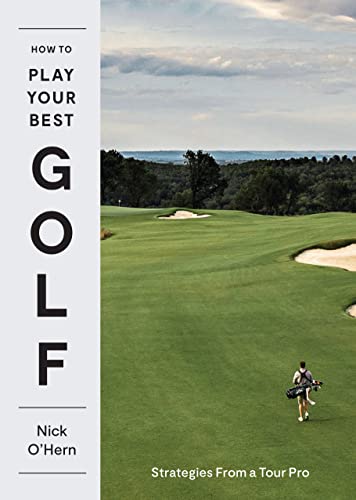 How to Play Your Best Golf Strategies From a Tour Pro