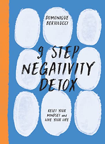 9 Step Negativity Detox Reset Your Mindset and Love Your Life (Mindset Matters)