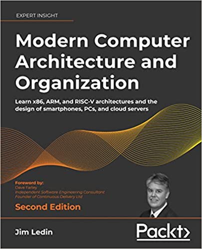 Modern Computer Architecture and Organization Learn x86, ARM and RISC-V architectures, 2nd Edition