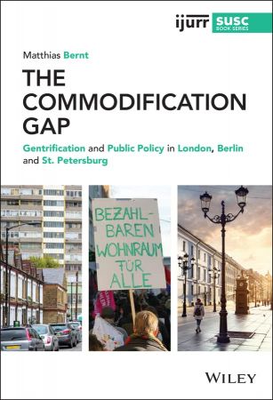 The Commodification Gap Gentrification and Public Policy in London, Berlin and St. Petersburg