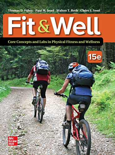 Fit & Well Core Concepts and Labs in Physical Fitness and Wellness, 15th Edition