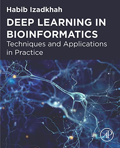 Deep Learning in Bioinformatics  Techniques and Applications in Practice