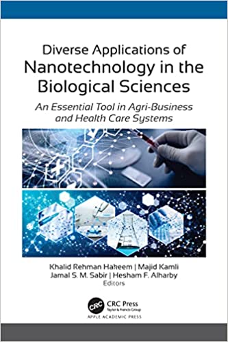 Diverse Applications of Nanotechnology in the Biological Sciences An Essential Tool in Agri-Business and Health Care Systems