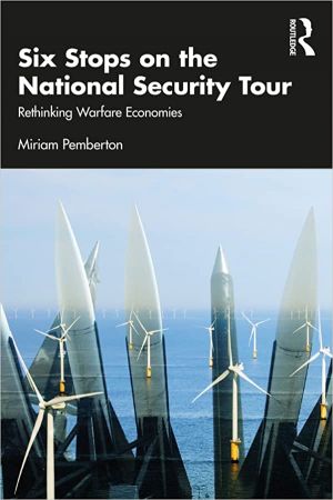 Six Stops on the National Security Tour Rethinking Warfare Economies