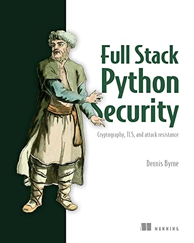 Full Stack Python Security Cryptography, TLS, and attack resistance (True PDF, MOBI)