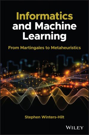Informatics and Machine Learning From Martingales to Metaheuristics (True EPUB)