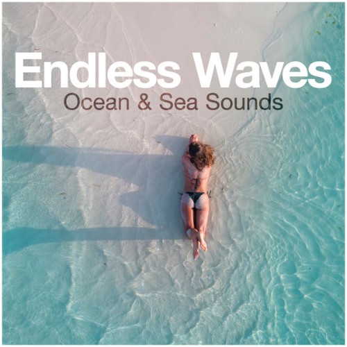 Ocean & Sea Sounds - Endless Waves - 2019
