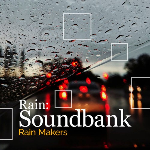 Rain Makers - Rain Soundbank - 2019