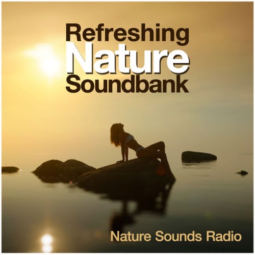 Nature Sounds Radio - Refreshing Nature Soundbank - 2019