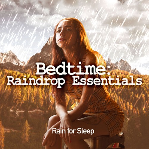 Rain for Sleep - Bedtime Raindrop Essentials - 2019