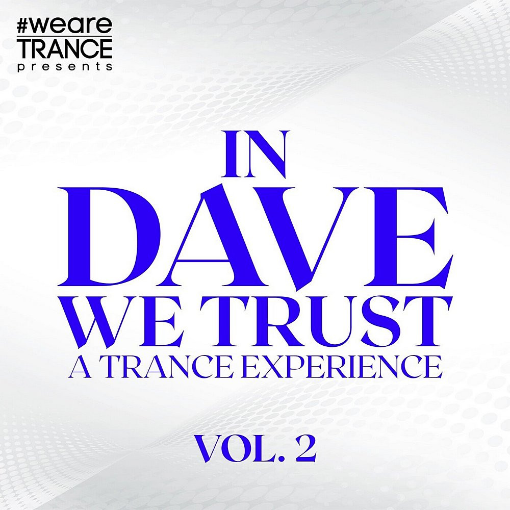 In Dave We Trust Vol 2 (A Trance Experience) (2022)