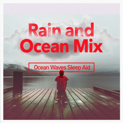 Ocean Waves Sleep Aid - Rain and Ocean Mix - 2019
