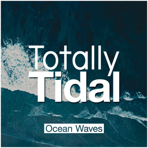 Ocean Waves - Totally Tidal - 2019