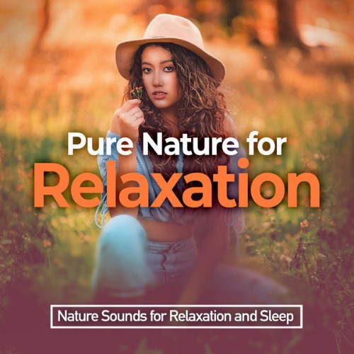 Nature Sounds for Relaxation and Sleep - Pure Nature for Relaxation - 2019