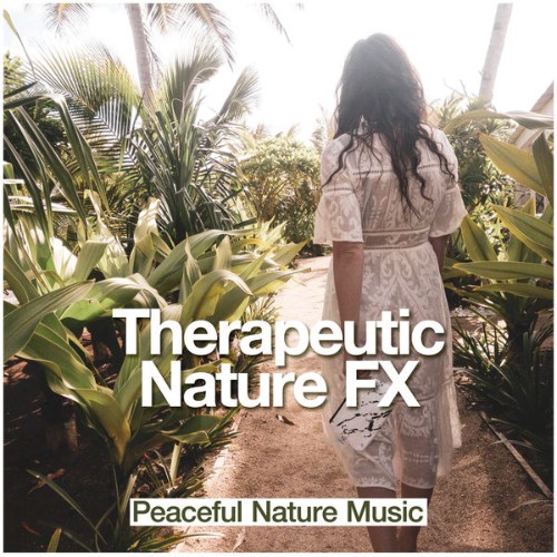 Peaceful Nature Music - Therapeutic Nature FX - 2019
