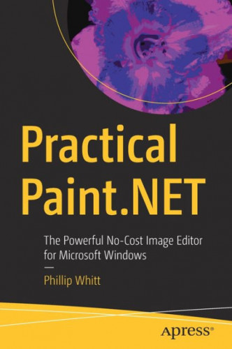 Apress - Getting Started With Paint Dotnet an Introduction to the No-cost Image Editor for Windows