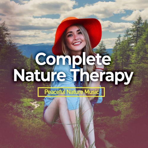 Peaceful Nature Music - Complete Nature Therapy - 2019
