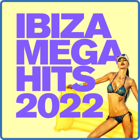 Ibiza Mega Hits 2022