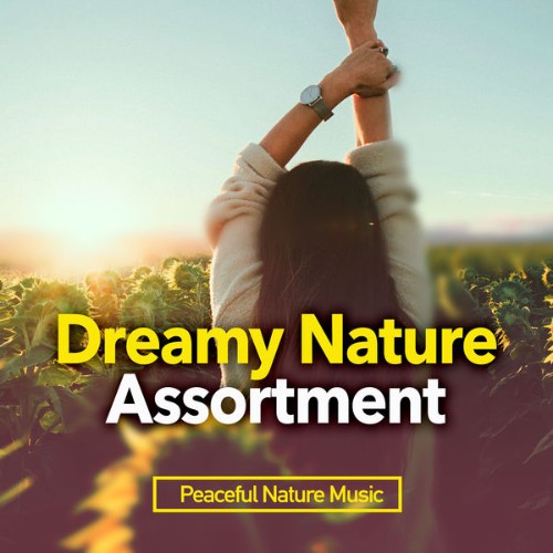 Peaceful Nature Music - Dreamy Nature Assortment - 2019