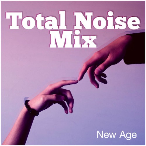 New Age - Total Noise Mix - 2019