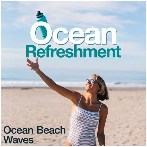 Ocean Beach Waves - Ocean Refreshment - 2019