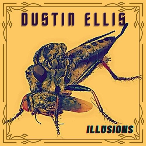 Dustin Ellis - Illusions (2022)