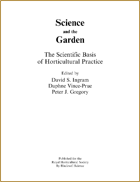 Science and the Garden - The Scientific Basis of Horticultural Practice
