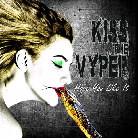 Kiss The Vyper - Hope You Like It (2022) 