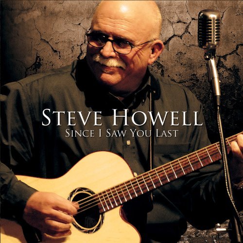 Steve Howell - Since I Saw You Last (2010)
