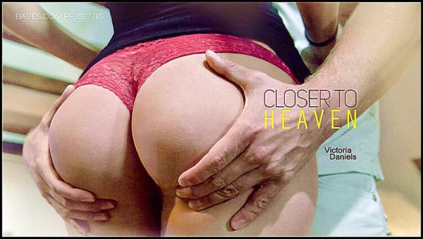 Babes: Victoria Daniels - Close to heaven (HD) - 2022