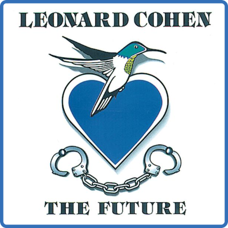 Leonard Cohen - The Future (1992 Folk Rock) []
