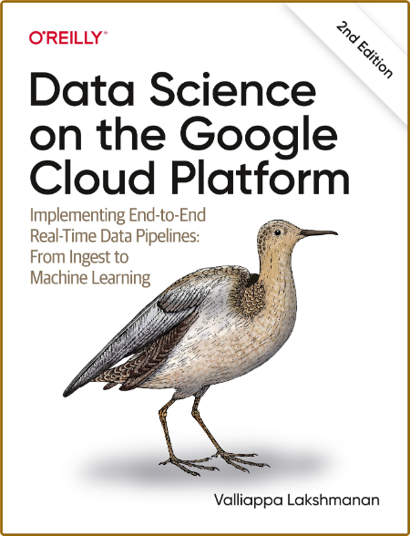 Data Science on the Google Cloud Platform - Implementing End-to-End Real-Time Data...