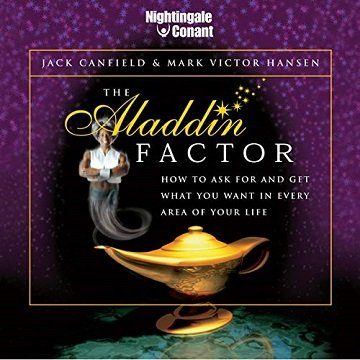 The Aladdin Factor How to Ask for and Get What You Want in Every Area of Your Life [Audiobook]