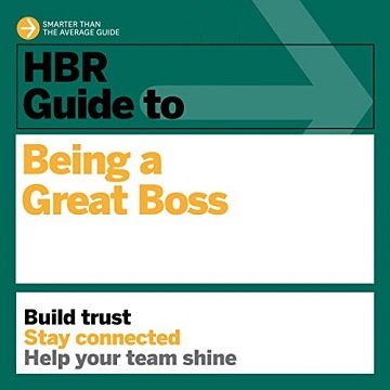 HBR Guide to Being a Great Boss [Audiobook]