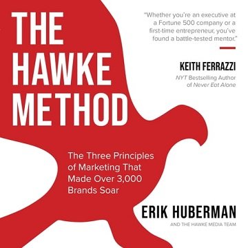 The Hawke Method The Three Principles of Marketing that Made Over 3,000 Brands Soar [Audiobook]