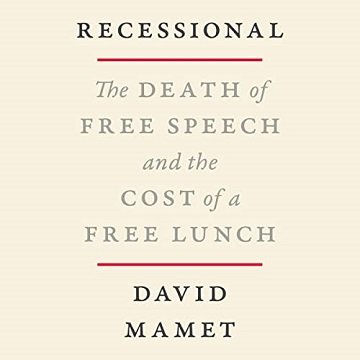 Recessional The Death of Free Speech and the Cost of a Free Lunch [Audiobook]