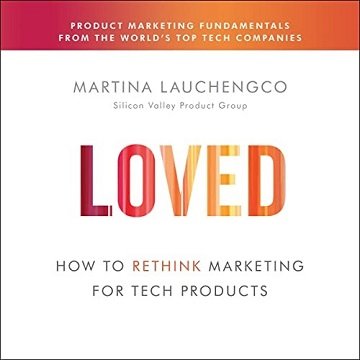 Loved How to Rethink Marketing for Tech Products [Audiobook]