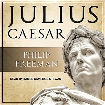 Julius Caesar by Philip Freeman [Audiobook]
